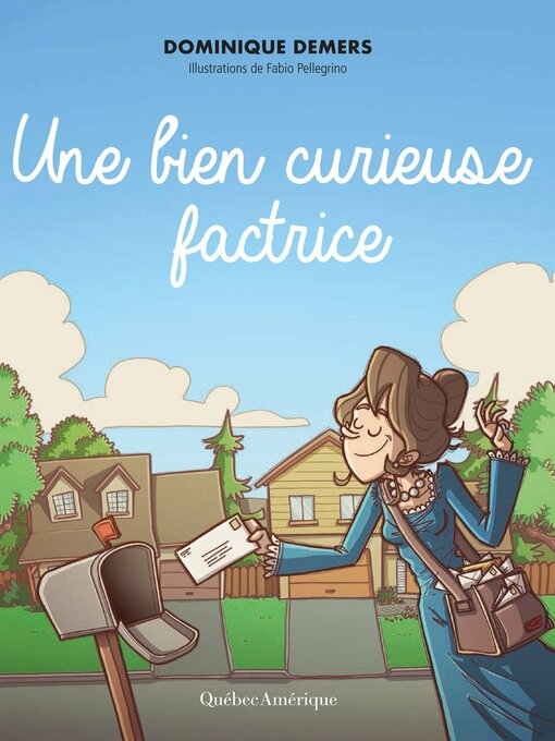 Title details for Une bien curieuse factrice by Dominique Demers - Available